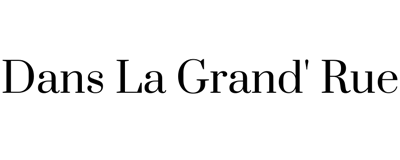 DANS LA GRAND'RUE